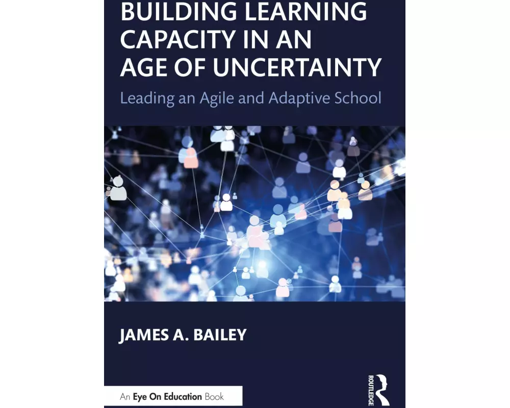 Building Learning Capacity in an Age of Uncertainty