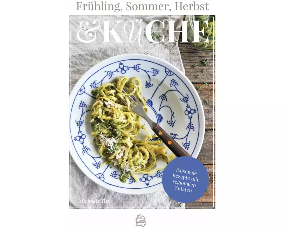 Frühling, Sommer, Herbst & Küche