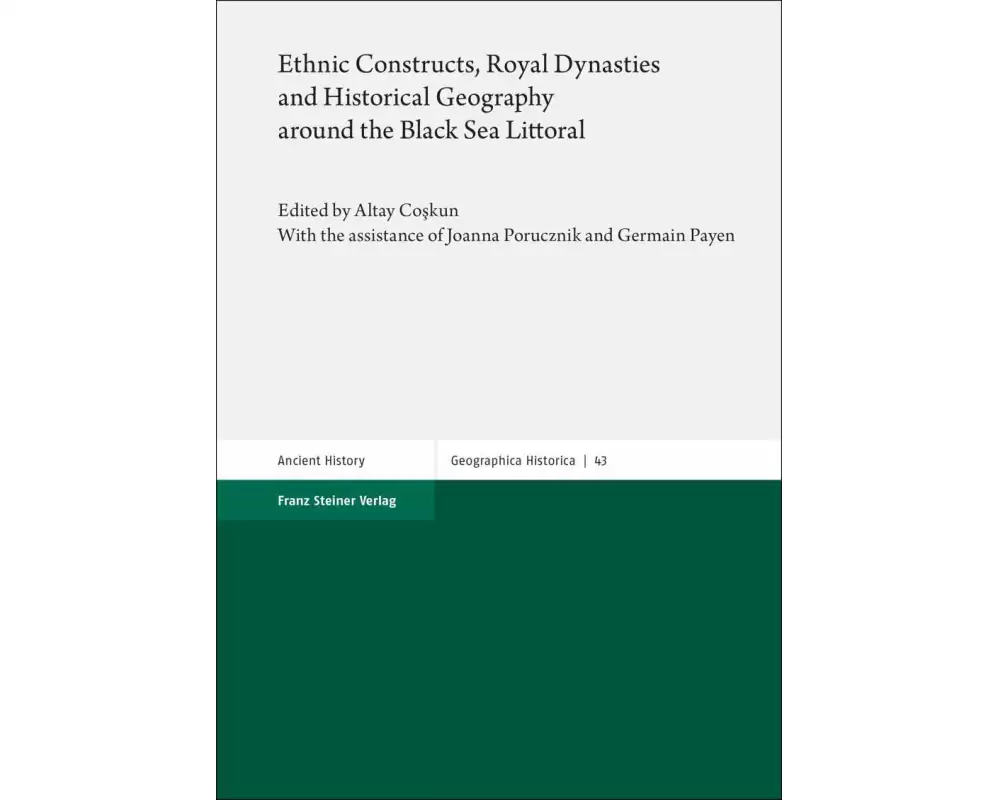 Ethnic Constructs, Royal Dynasties and Historical Geography around the Black Sea Littoral