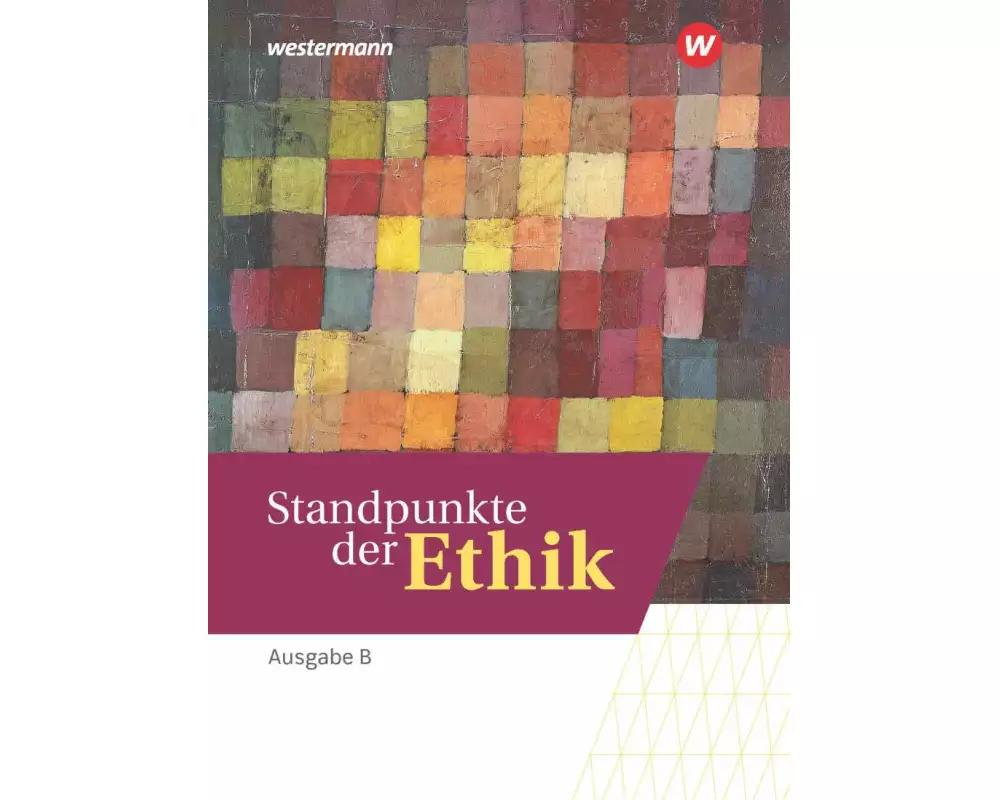 Standpunkte der Ethik. Schulbuch. Lehr- und Arbeitsbuch für die gymnasiale Oberstufe in Baden-Württemberg