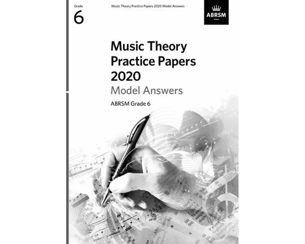 Music Theory Practice Papers 2020 Model Answers, ABRSM Grade 6