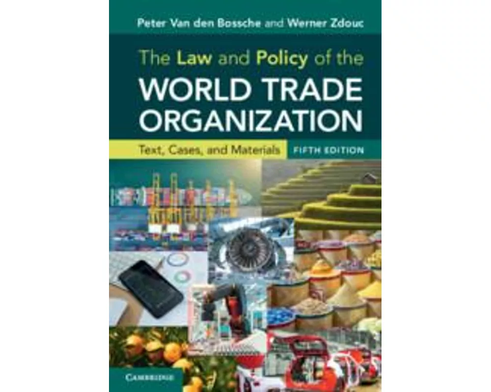 The Law and Policy of the World Trade Organization