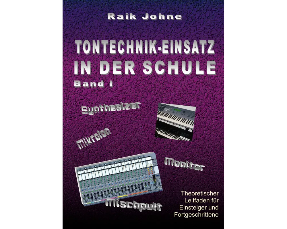 Tontechnik-Einsatz in der Schule - Band I