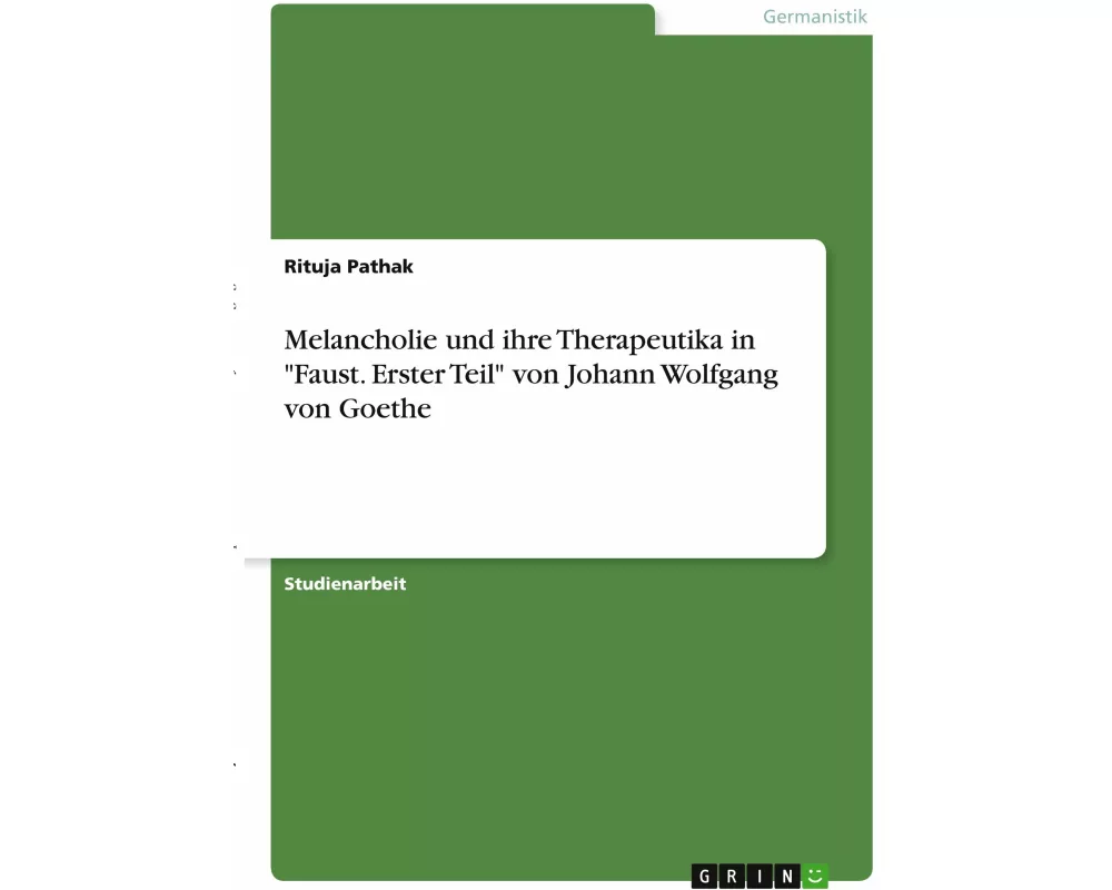 Melancholie und ihre Therapeutika in "Faust. Erster Teil" von Johann Wolfgang von Goethe