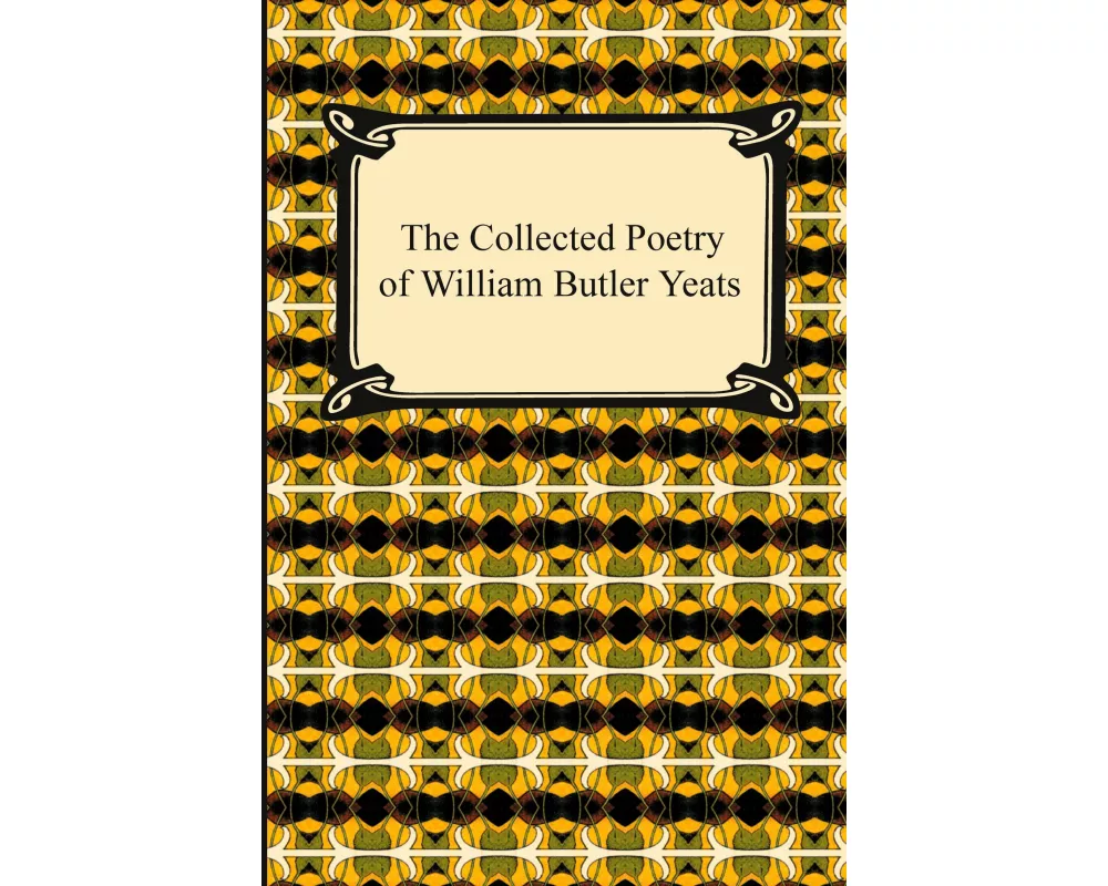 The Collected Poetry of William Butler Yeats