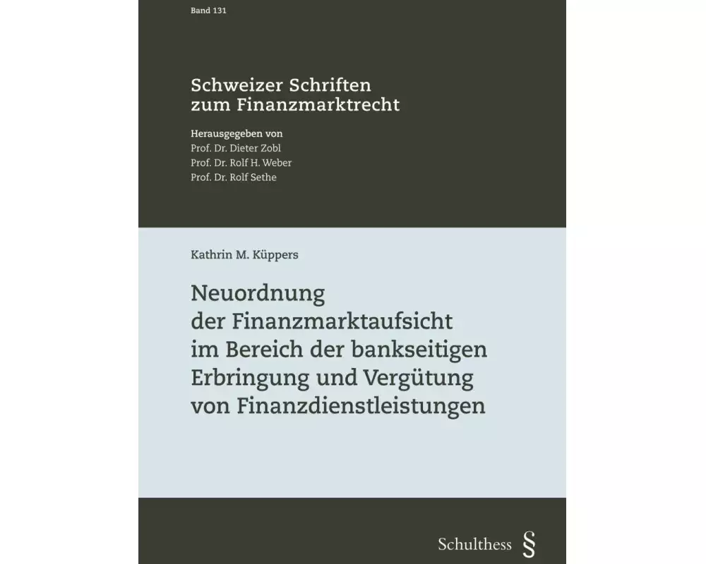 Neuordnung der Finanzmarktaufsicht im Bereich der bankseitigen Erbringung und Vergütung von Finanzdienstleistungen