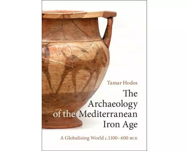 The Archaeology of the Mediterranean Iron Age