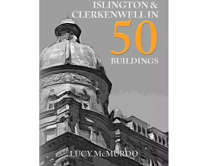 Islington & Clerkenwell in 50 Buildings