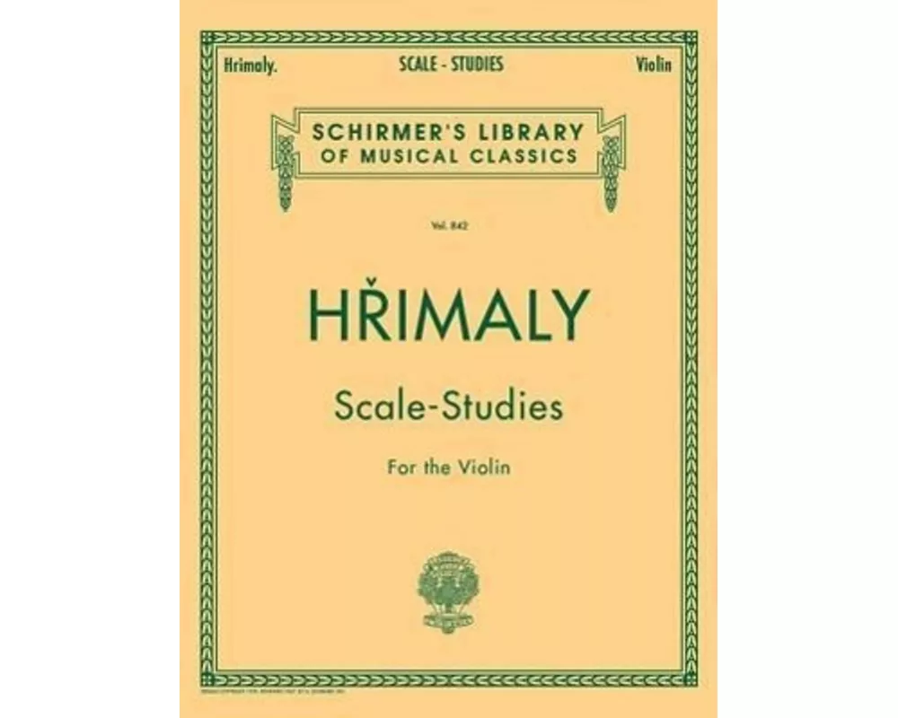 Hrimaly - Scale Studies for Violin: Schirmer Library of Classics Volume 842 - Violin Sheet Music Collection for Young and Adult Musicians