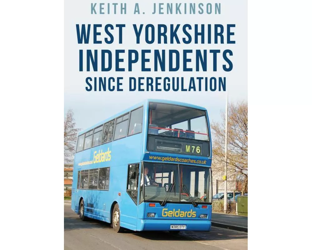 West Yorkshire Independents Since Deregulation