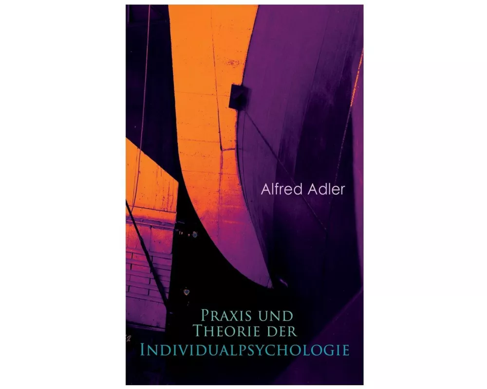 Praxis und Theorie der Individualpsychologie
