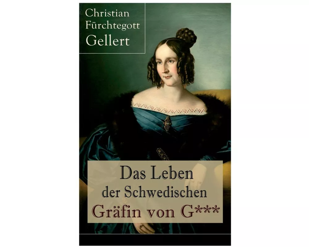 Das Leben der Schwedischen Gräfin von G***