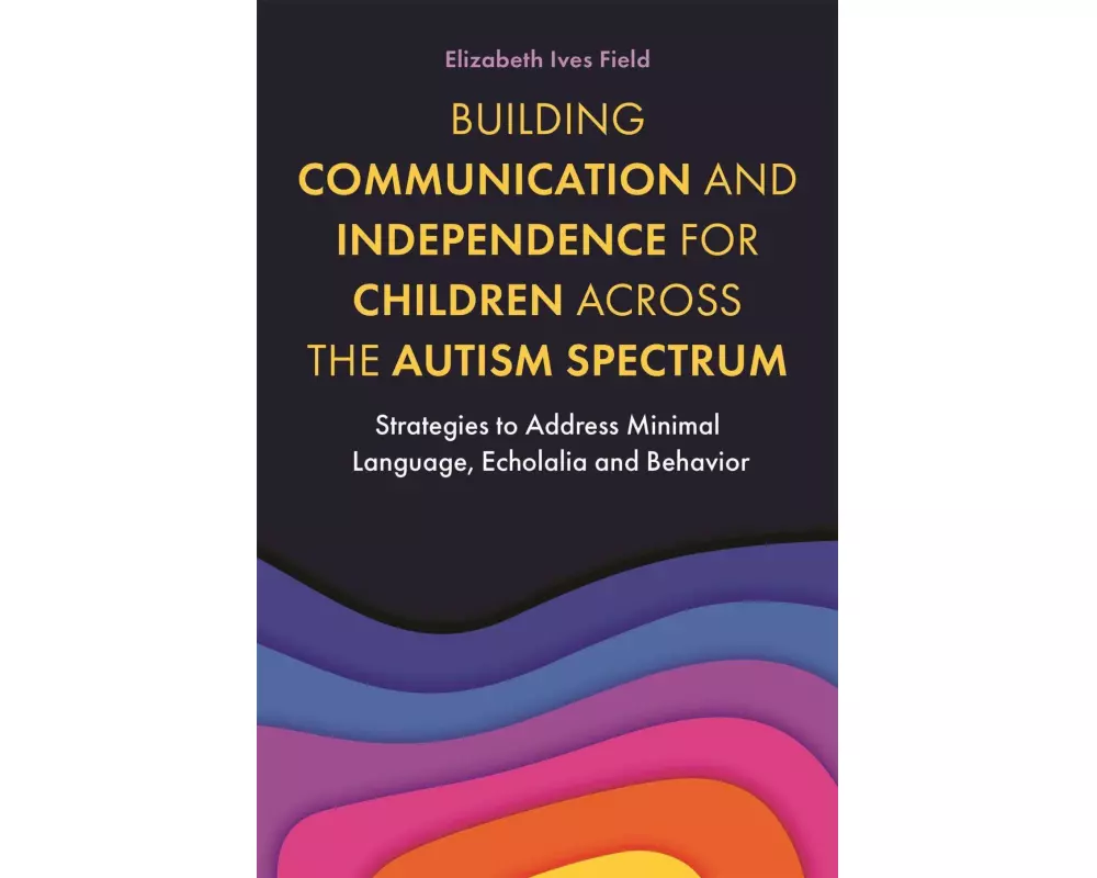 Building Communication and Independence for Children Across the Autism Spectrum