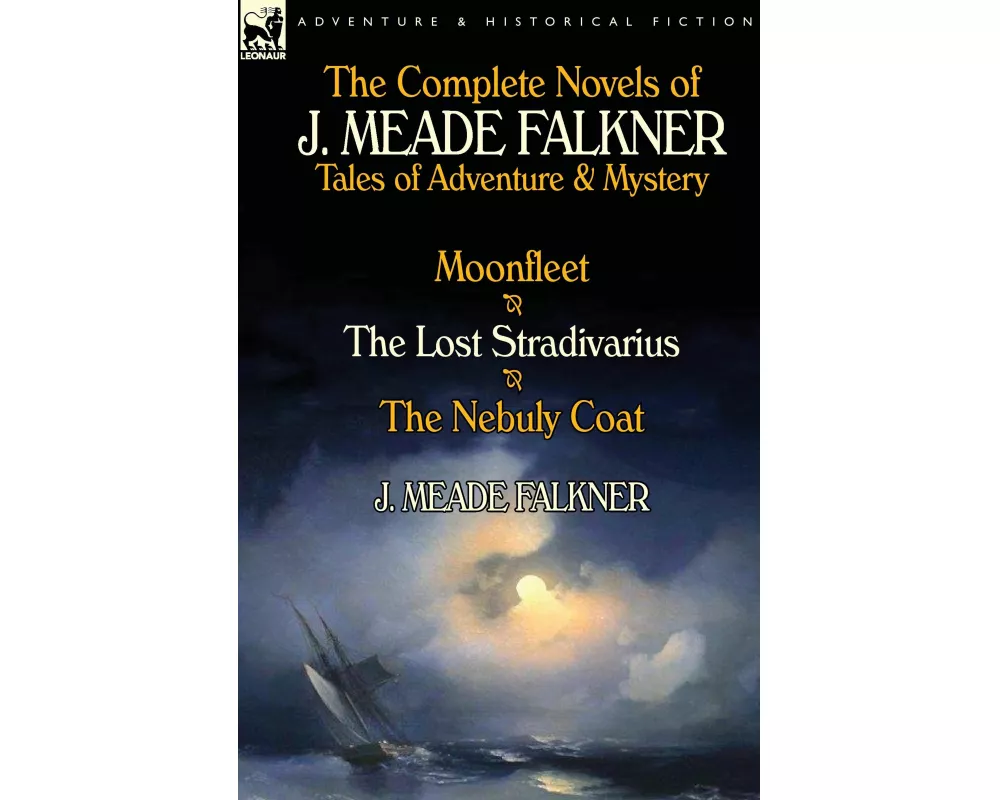 The Complete Novels of J. Meade Falkner