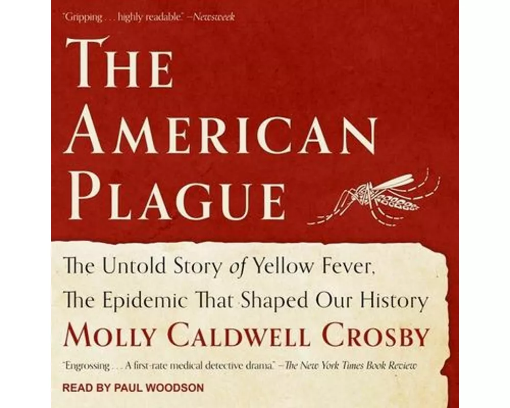 The American Plague Lib/E: The Untold Story of Yellow Fever, the Epidemic That Shaped Our History