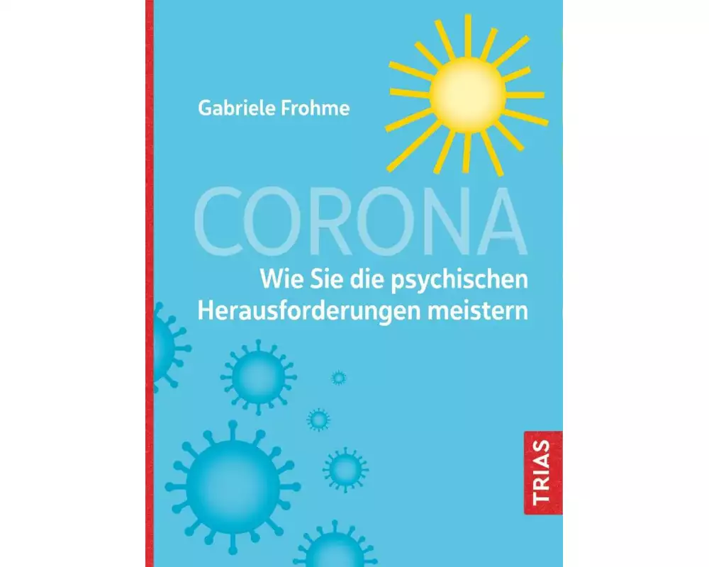 Corona - Wie Sie die psychischen Herausforderungen meistern