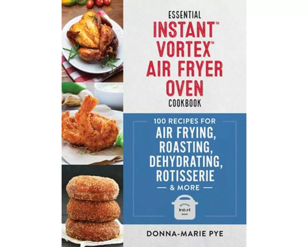 Essential Instant Vortex Air Fryer Oven Cookbook