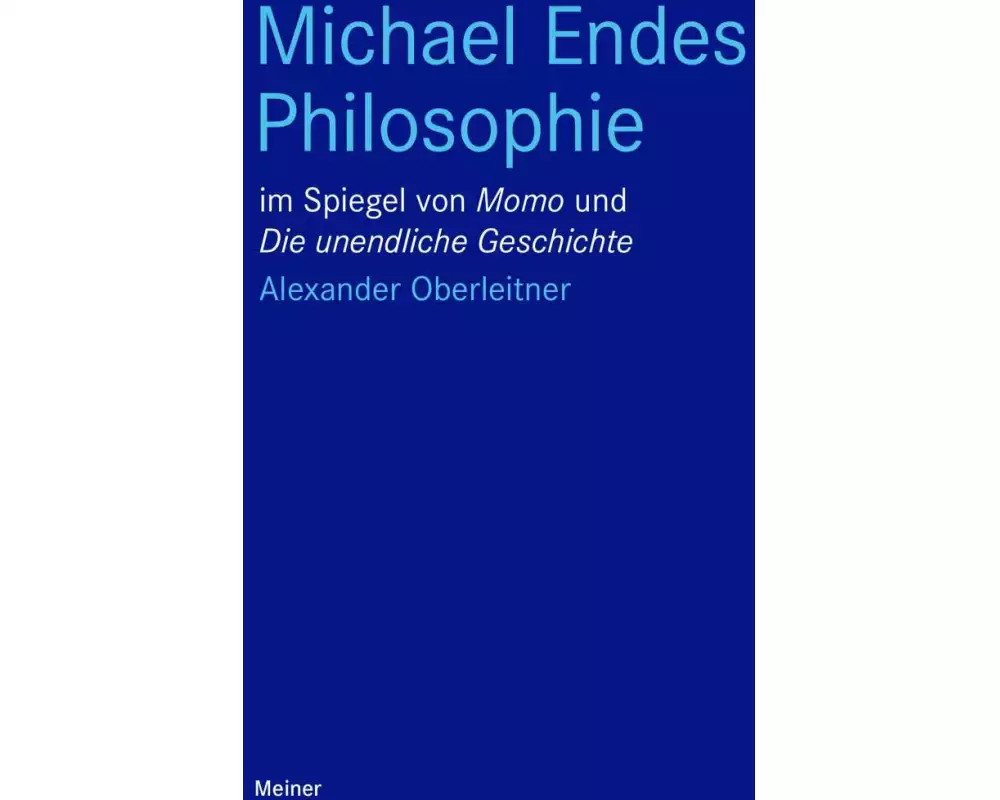 Michael Endes Philosophie im Spiegel von "Momo" und "Die unendliche Geschichte"