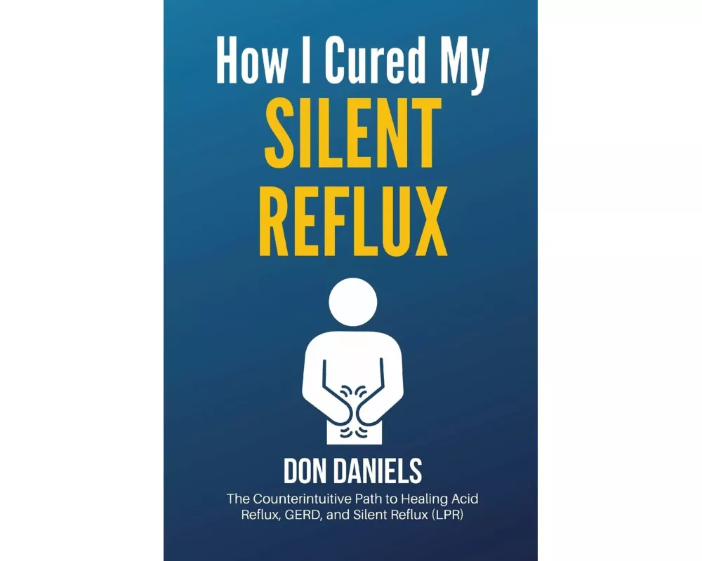 How I Cured My Silent Reflux