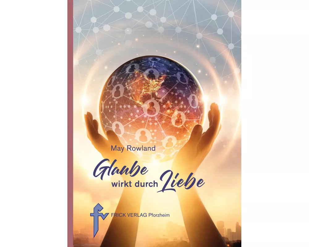 Glaube wirkt durch Liebe