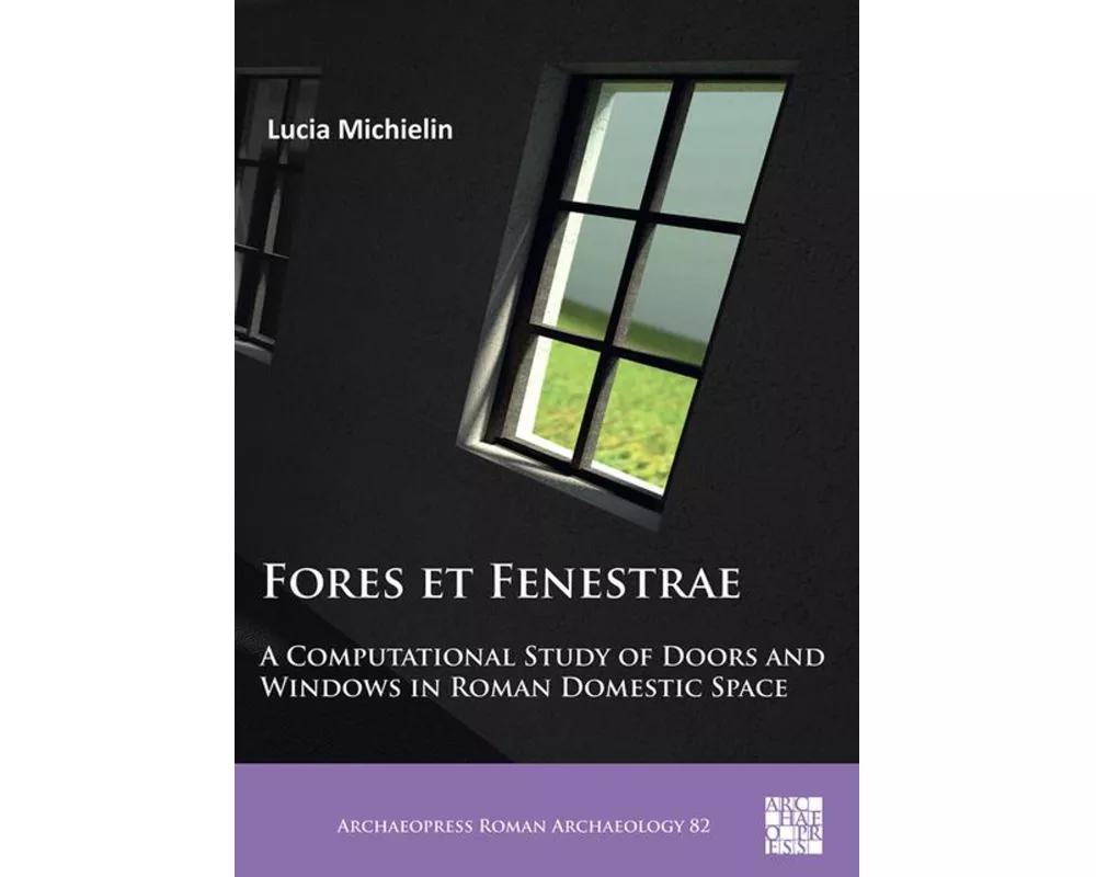 Fores et Fenestrae: A Computational Study of Doors and Windows in Roman Domestic Space