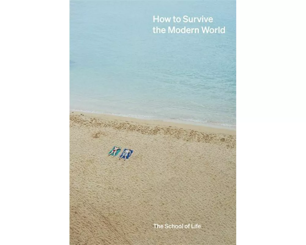 How to Survive the Modern World
