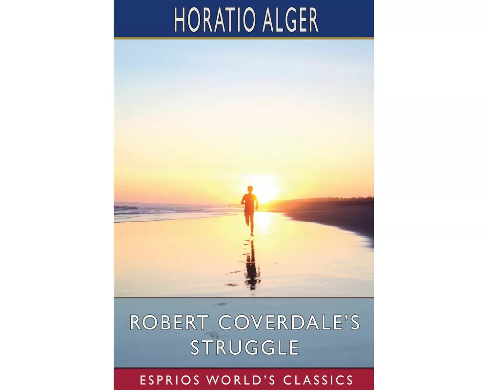 Robert Coverdale's Struggle (Esprios Classics)