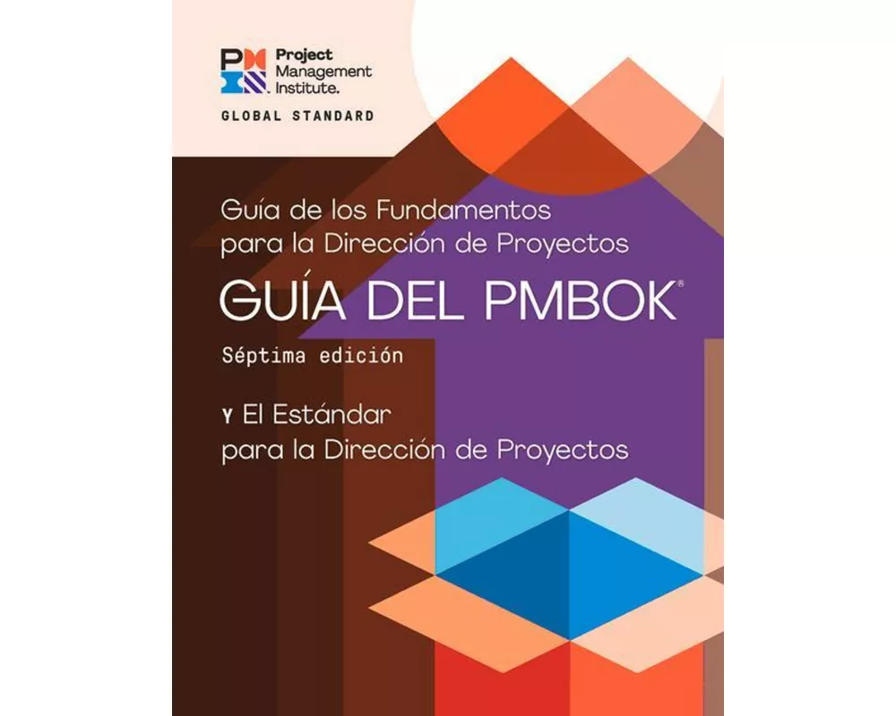 Guide to the Project Management Body of Knowledge (PMBOK (R) Guide) - Seventh Edition and The Standard for Project Management (SPANISH)