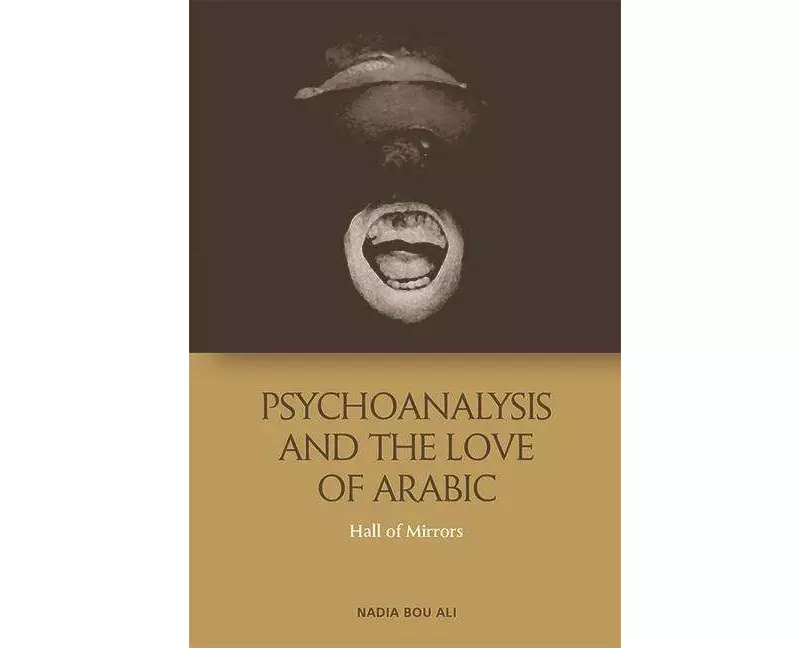 Psychoanalysis and the Love of Arabic
