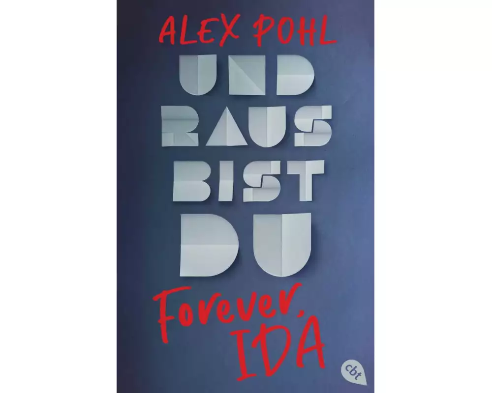 Forever, Ida - Und raus bist du