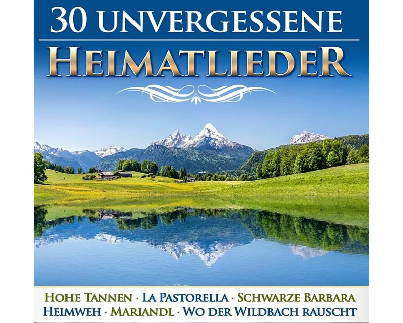 30 unvergessene Heimatlieder
