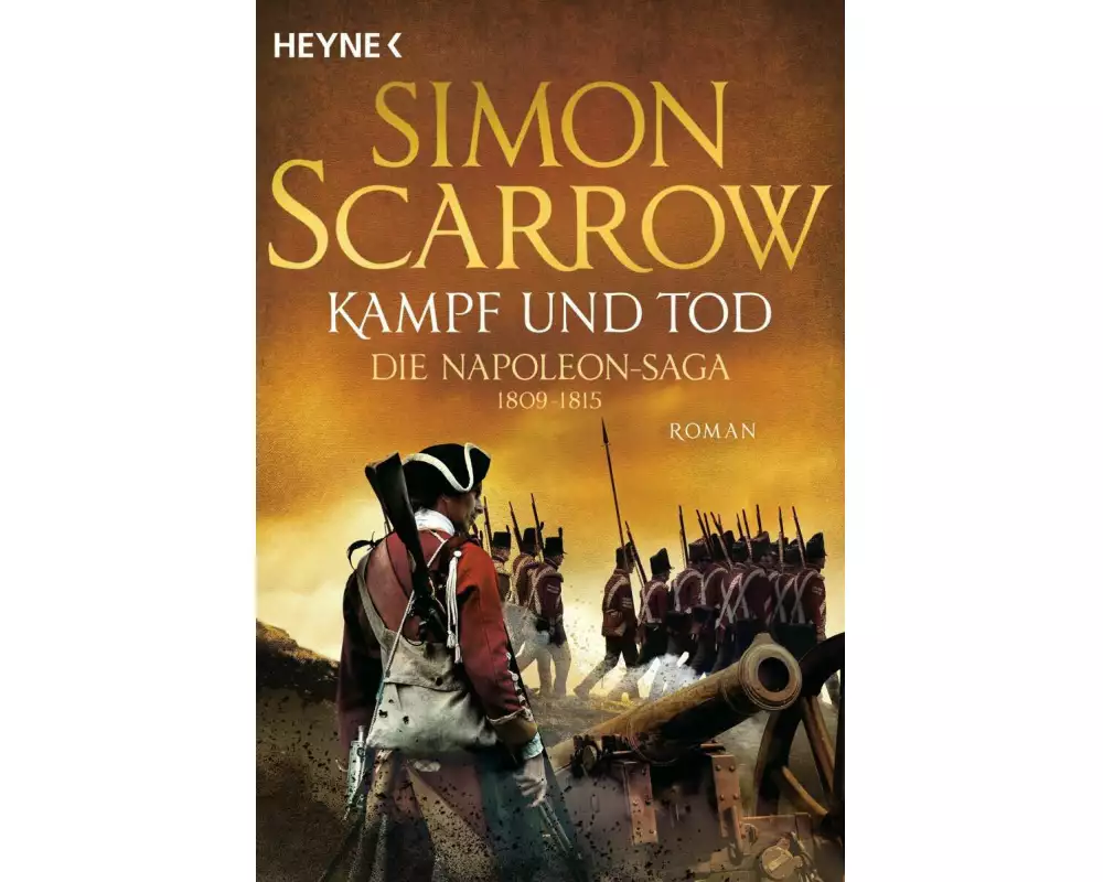 Kampf und Tod - Die Napoleon-Saga 1809 - 1815