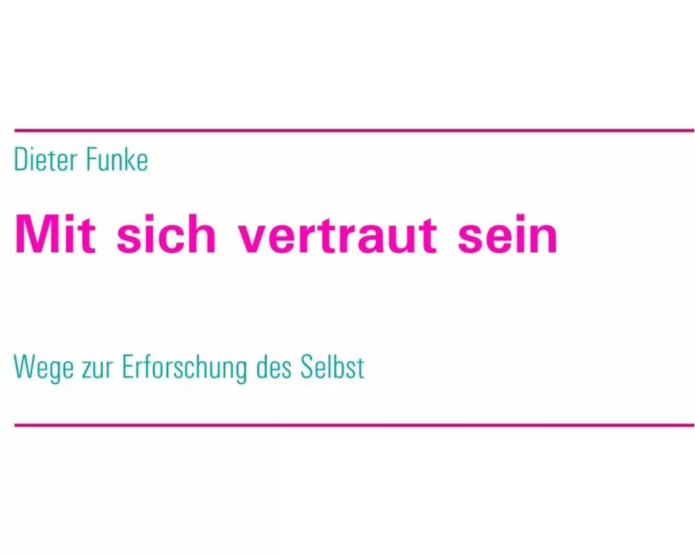 Mit sich vertraut sein