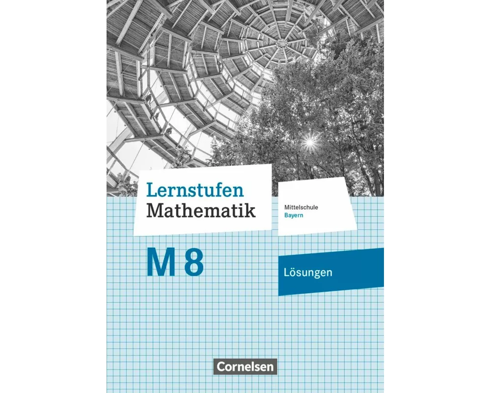 Lernstufen Mathematik, Mittelschule Bayern 2017, 8. Jahrgangsstufe, Lösungen zum Schülerbuch, Für M-Klassen