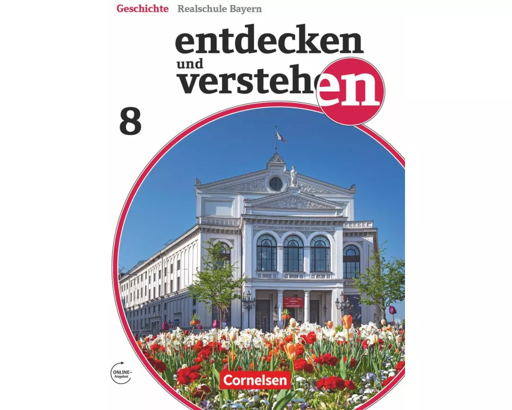 Entdecken und verstehen - Geschichtsbuch - Realschule Bayern - Ausgabe ab 2018 - 8. Jahrgangsstufe