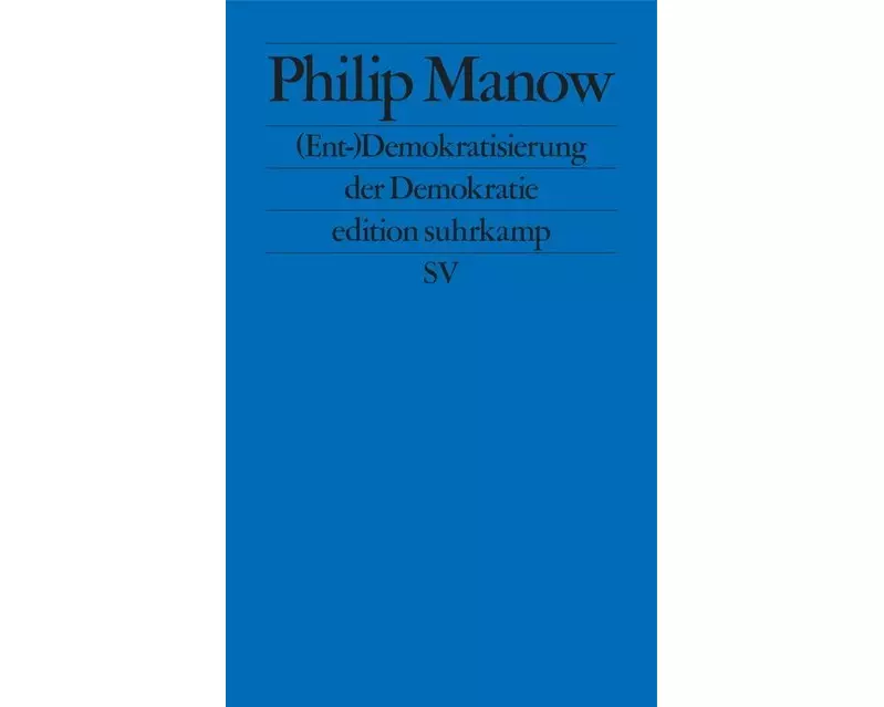 (Ent-)Demokratisierung der Demokratie