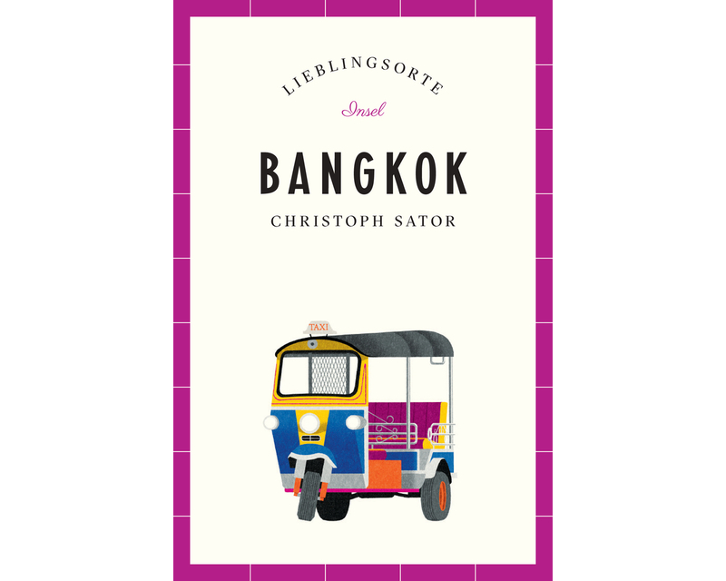 Bangkok Reiseführer LIEBLINGSORTE