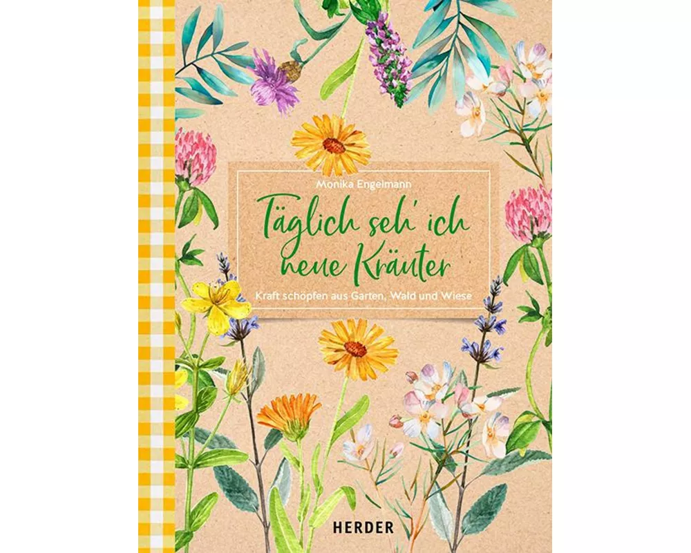 Täglich seh ich neue Kräuter