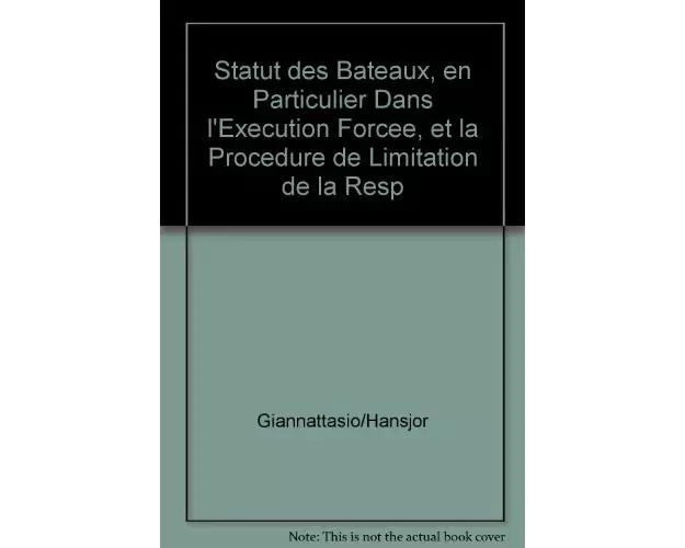 Le statut des bateaux, en particulier dans l'exécution forcée, et la procédure de limitation de la responsabilité moyennant constitution d'un fonds de