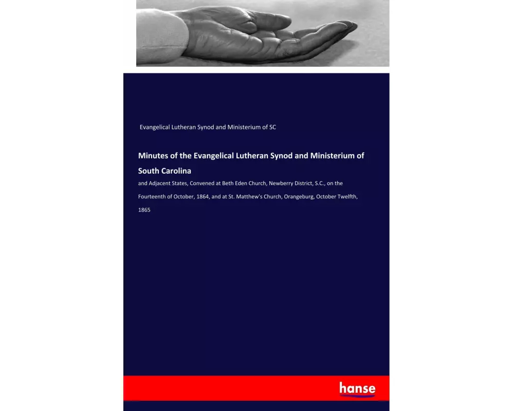 Minutes of the Evangelical Lutheran Synod and Ministerium of South Carolina