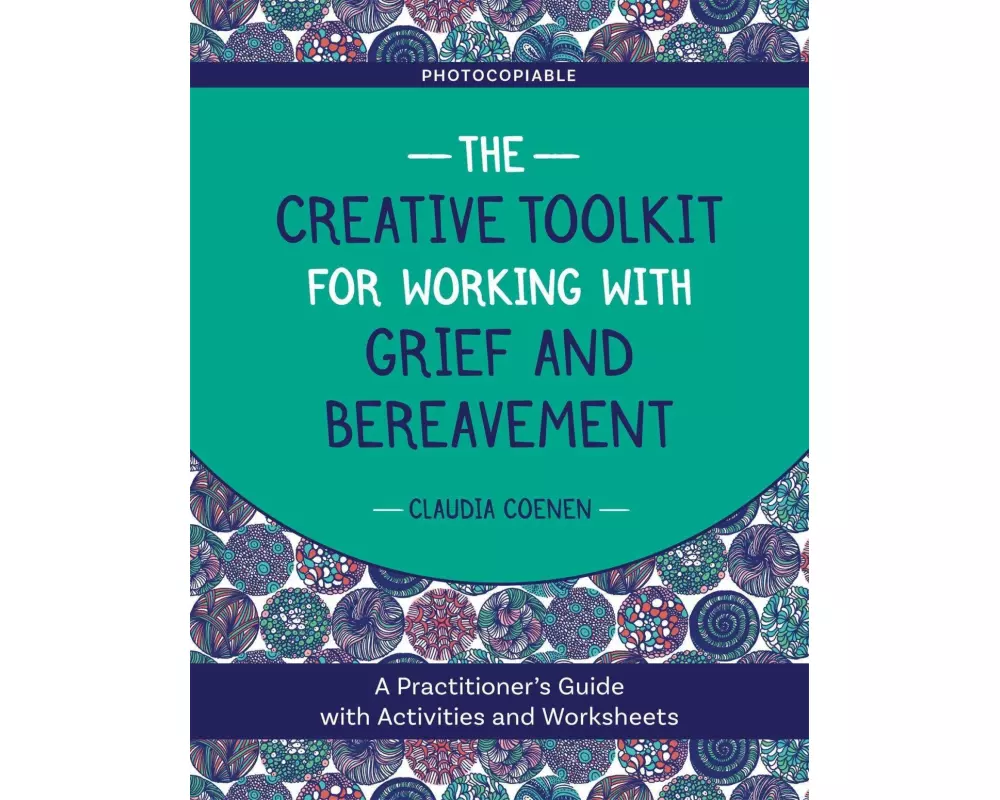The Creative Toolkit for Working with Grief and Bereavement