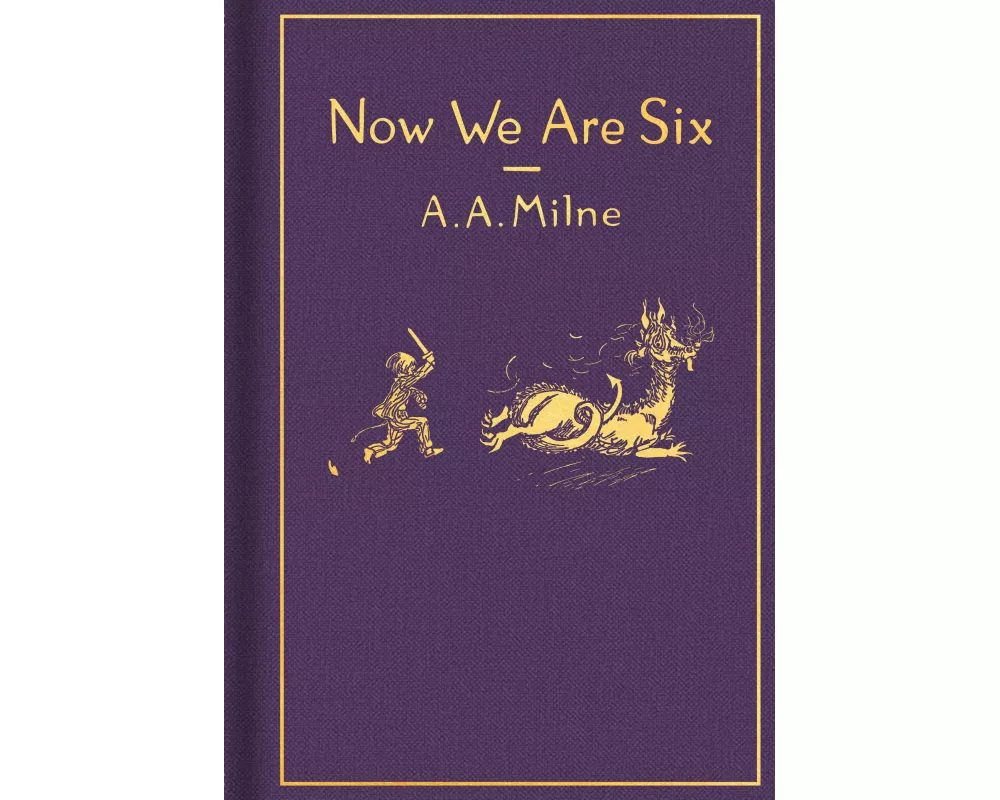 Now We Are Six: Classic Gift Edition