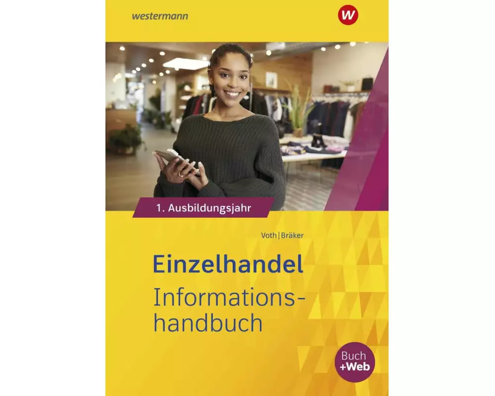 Informationshandbuch und Lernsituationen Einzelhandel / Einzelhandel nach Ausbildungsjahren