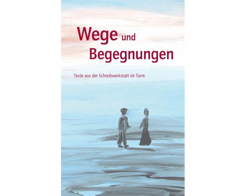 Wege und Begegnungen