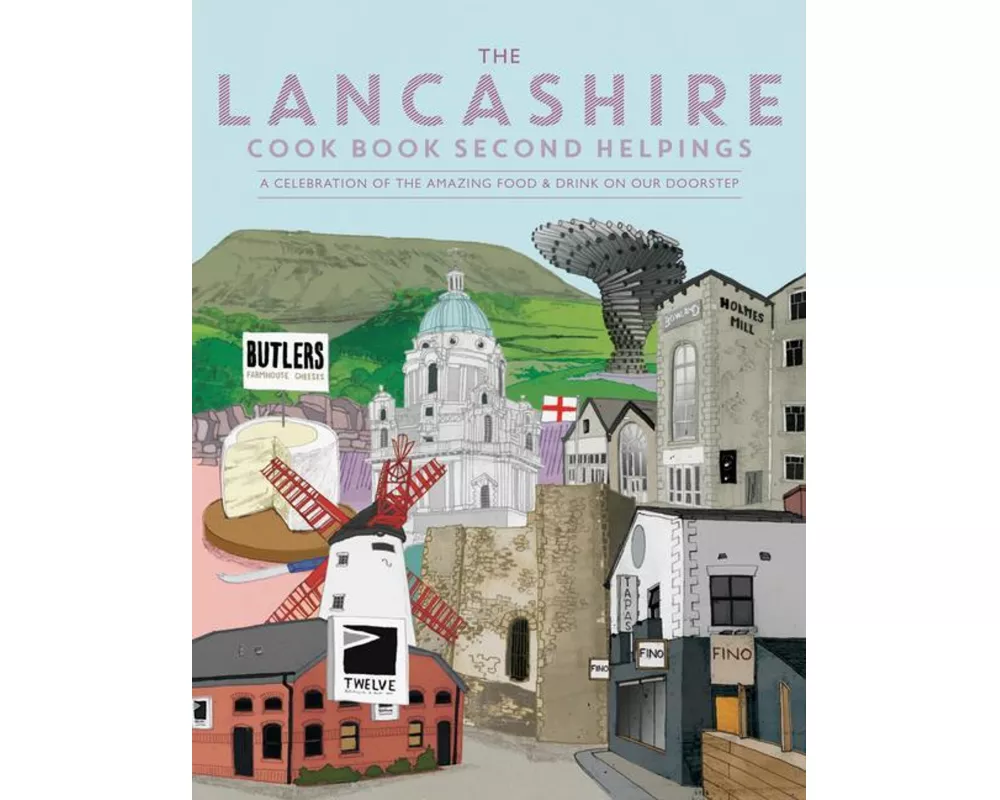 The Lancashire Cook Book: Second Helpings