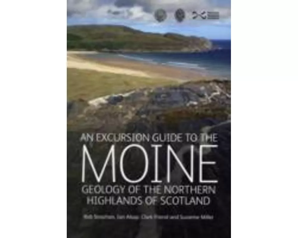 An Excursion Guide to the Moine Geology of the Northern Highlands of Scotland