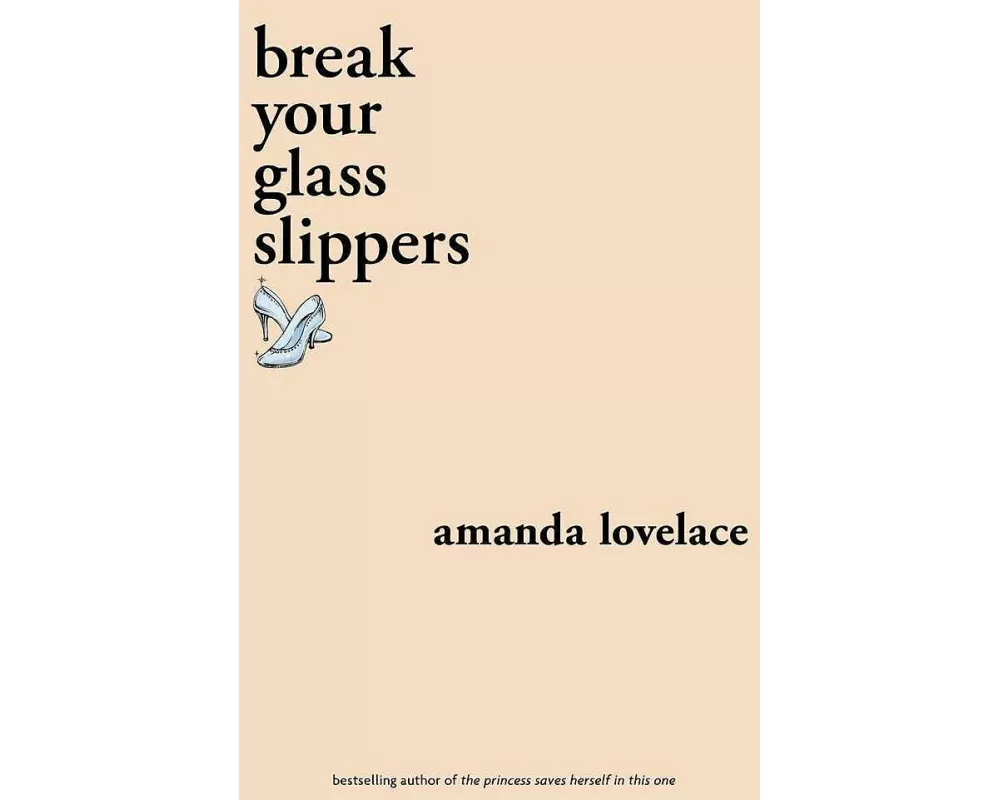 break your glass slippers