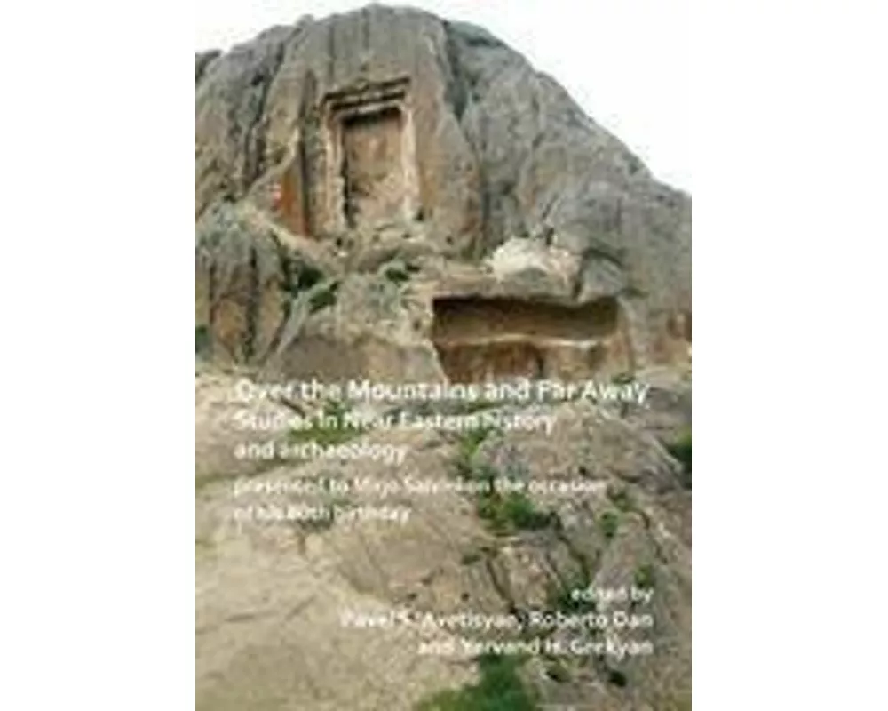 Over the Mountains and Far Away: Studies in Near Eastern history and archaeology presented to Mirjo Salvini on the occasion of his 80th birthday