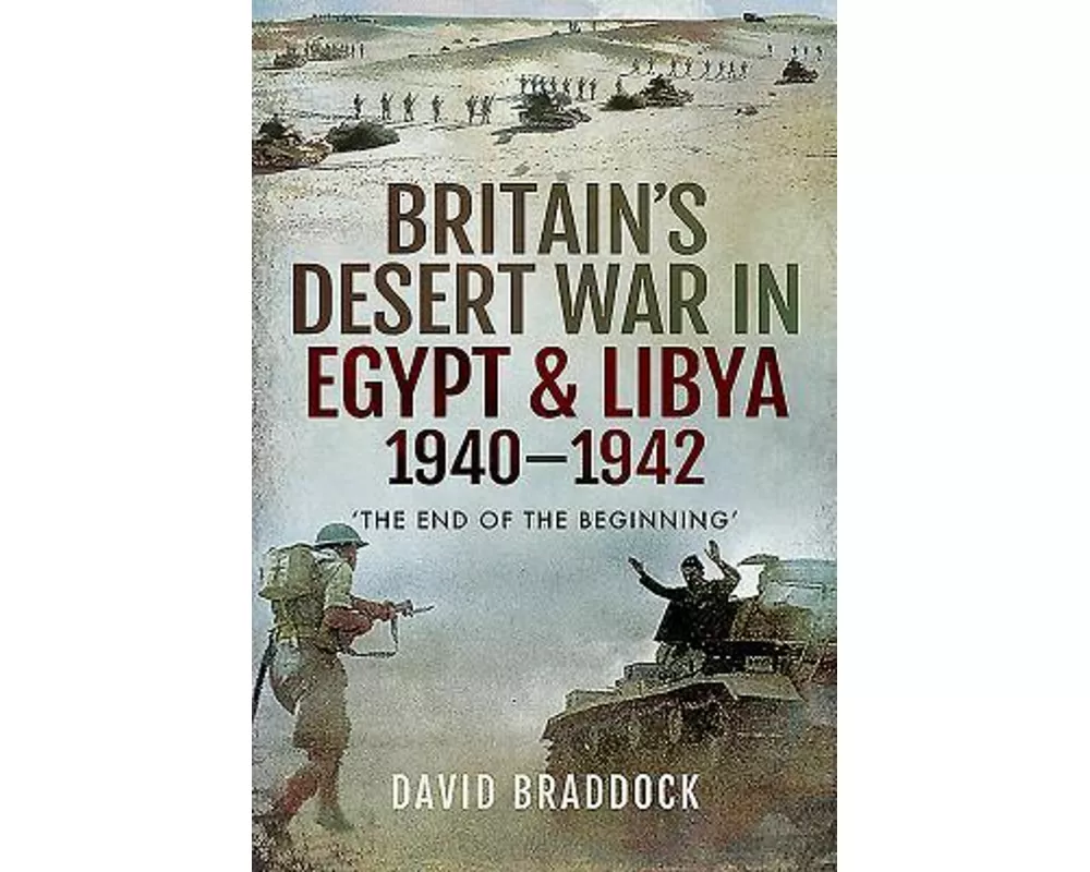 Britain's Desert War in Egypt and Libya 1940-1942