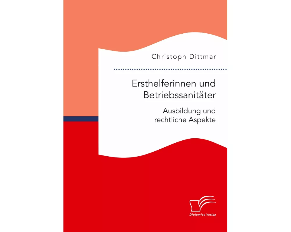 Ersthelferinnen und Betriebssanitäter. Ausbildung und rechtliche Aspekte